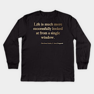 Life is much more successfully looked at from a single window Kids Long Sleeve T-Shirt